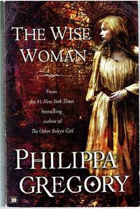 The Wise Woman by Philippa Gregory - 2008