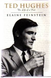 Ted Hughes - the Life of a Poet by Elaine Feinstein - First American Edition - 2001 - from YesterYear Books (SKU: 028939)