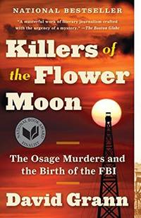 cover of Killers Of The Flower Moon: The Osage Murders and The Birth Of The FBI