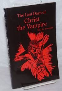 The Last Days of Christ the Vampire by Eccarius, J.G - 1995