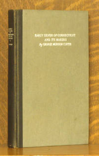 EARLY SILVER OF CONNECTICUT AND ITS MAKERS by George Munson Curtis - 1913