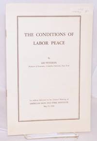The conditions of labor peace: An address delivered at the general meeting of American Iron and Steel Institute, May 23, 1946