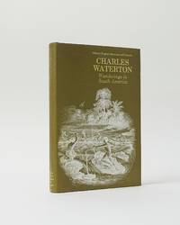 Wanderings in South America, the North-West of the United States, and the Antilles, in the years 1812, 1816, 1820 and 1824: With original instructions ... history (Oxford English memoirs and travels) by Waterton, Charles; Matthews, L. Harrison - 1973