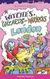 Witches Wizards and Warlocks of London