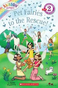Scholastic Reader Level 2: Rainbow Magic: Pet Fairies to the Rescue!