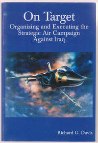 image of On Target - Organizing And Executing The Strategic Air Campaign Against Iraq