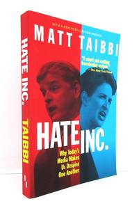 Hate, Inc.: Why Today's Media Makes Us Despise One Another