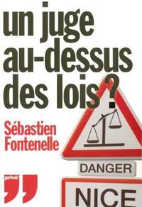 Un juge au-dessus des lois by Fontenelle Sébastien - 2005 - from philippe arnaiz (SKU: 53173)