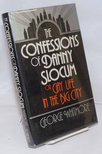 Confessions of Danny Slocum; or gay life in the big city by Whitmore, George - 1980