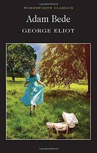 Adam Bede (Wordsworth Classics) (Classics Library (NTC)) by George Eliot - 2000