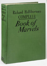 Richard Halliburton&#039;s Complete Book of Marvels by Richard Halliburton - 1941