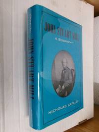 John Stuart Mill: A Biography