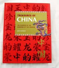 image of Treasures of China The Glories of the Kingdom of the Dragon
