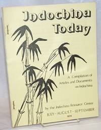 Indochina Today; A Compilation of Articles and Documents on Indochina. July-August-September 1974