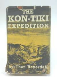 The Kon-Tiki Expedition by Thor Heyerdahl - 1952