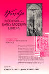 Worship in Medieval and Early Modern Europe: Change and Continuity in Religious Practice
