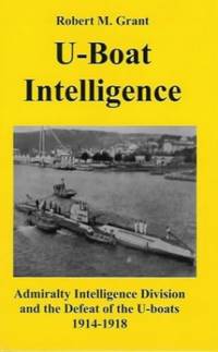 cover of U-boat Intelligence: Admiralty Intelligence Division and the Defeat of the U-boats 1914-18