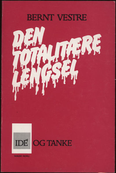 Den totalitære lengsel.