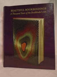 BEAUTIFUL BOOKBINDINGS: A THOUSAND YEARS OF THE BOOKBINDER'S ART