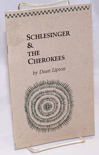 Schlesinger &amp; the Cherokees by Lipton, Dean - 1992