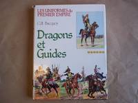Dragons et Guides D'Etat-Major. Les Uniformes De Premier Empire.