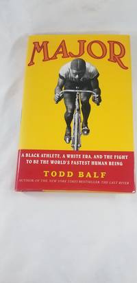 Major: A Black Athlete, a White Era, and the Fight to Be the World&#039;s Fastest Human Being de Balf, Todd - 2008-02-26