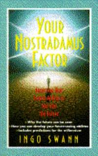 Your Nostradamus Factor : Accessing Your Innate Ability to See into the Future