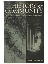 History & Community: Norman Historical Writing in the Eleventh and Twelfth Centuries