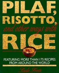Pilaf, Risotto, and Other Ways with Rice