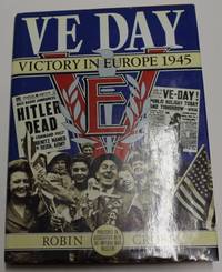 VE Day: Victory In Europe 1945