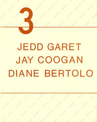 3: Jedd Garet, Jay Coogan, Diane Bertolo