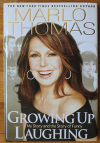 Growing Up Laughing: My Story and the Story of Funny by Thomas, Marlo - 2010