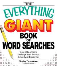 The Everything Giant Book of Word Searches: Over 300 puzzles for big word search fans!