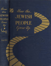 How the Jewish People Grew Up by Mordecai I. Soloff - Hardcover - Later printing - 1951 - from 3 R's Books and Antiques (SKU: R1928)