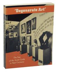 Degenerate Art: The Fate of the Avant-Garde in Nazi Germany