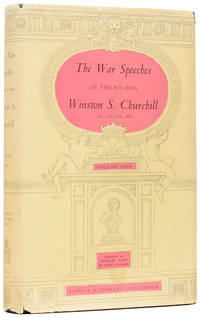 The War Speeches of the Rt. Hon. Winston S. Churchill, O.M., C.H., P.C., M.P. by CHURCHILL, [Sir] Winston Spencer (1874-1965), [EADE, Charles, editor]