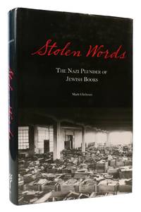 STOLEN WORDS; The Nazi Plunder of Jewish Books