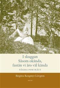 I skuggan såsom okända, fastän vi äro väl kända.…