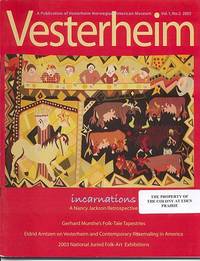 Vesterheim: a Publication of Vesterheim Norweigian-American Museum, Volume 1, Number 2, 2003 by Langton, Charlie (Editor) - 2003