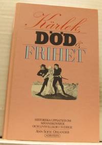 Kärlek, död och frihet. Historiska uppsatser om…