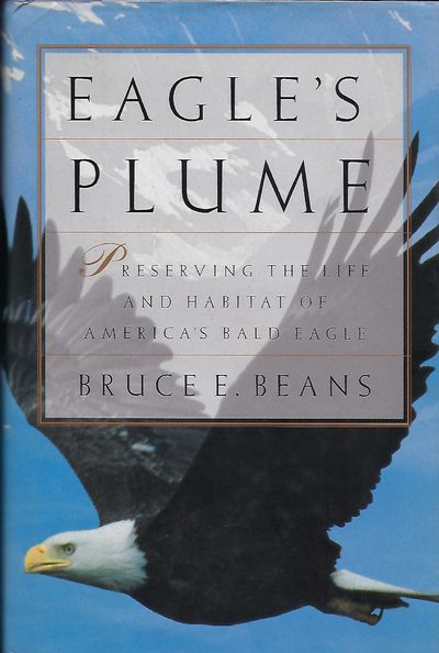 EAGLE'S PLUME: PRESERVING THE LIFE AND HABITAT OF AMERICA'S BALD EAGLE
