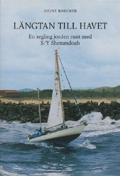 Längtan till havet. En segling jorden runt med…