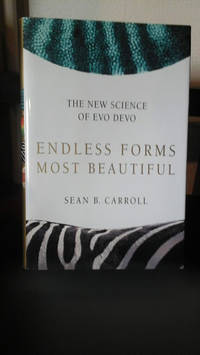 Endless Forms Most Beautiful: The New Science of Evo Devo by Carroll, Sean B - 2005