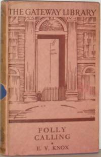 Folly Calling by E V Knox - Hardcover - 2nd Edition - 1934 - from Washburn Books (SKU: 001686)