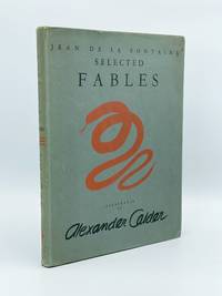 Selected Fables; Translated by Eunice Clark by LA FONTAINE, Jean de; Alexander CALDER - 1948