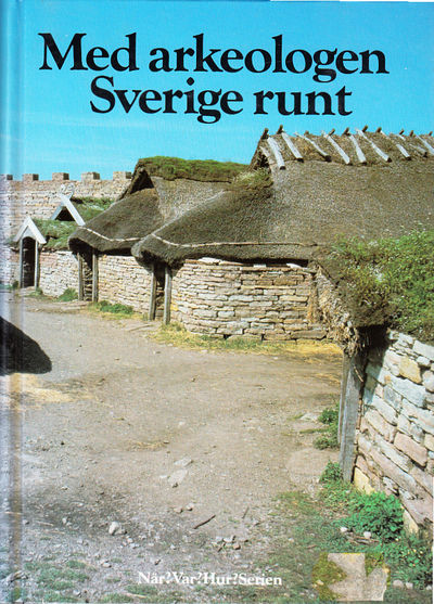 Med arkeologen Sverige runt. [Utg. av] Forum.