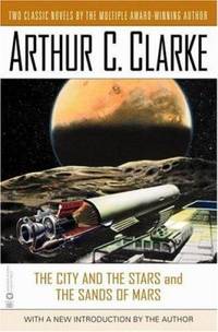 The City and the Stars and the Sands of Mars by Arthur C. Clarke - 2001