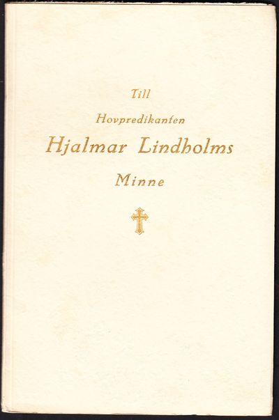 Till hovpredikanten Hjalmar Lindholms minne.…