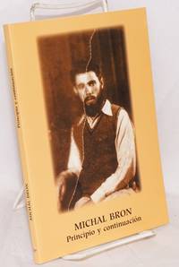 Michal Bron: principio y continuación by Michal Bron - Paperback - 2004 - from Bolerium Books Inc., ABAA/ILAB (SKU: 184356)