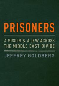 Prisoners : A Muslim and a Jew Across the Middle East Divide